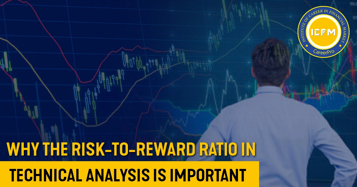 Why the Risk-to-Reward Ratio in Technical Analysis Is Important DETAILED BLOG.
