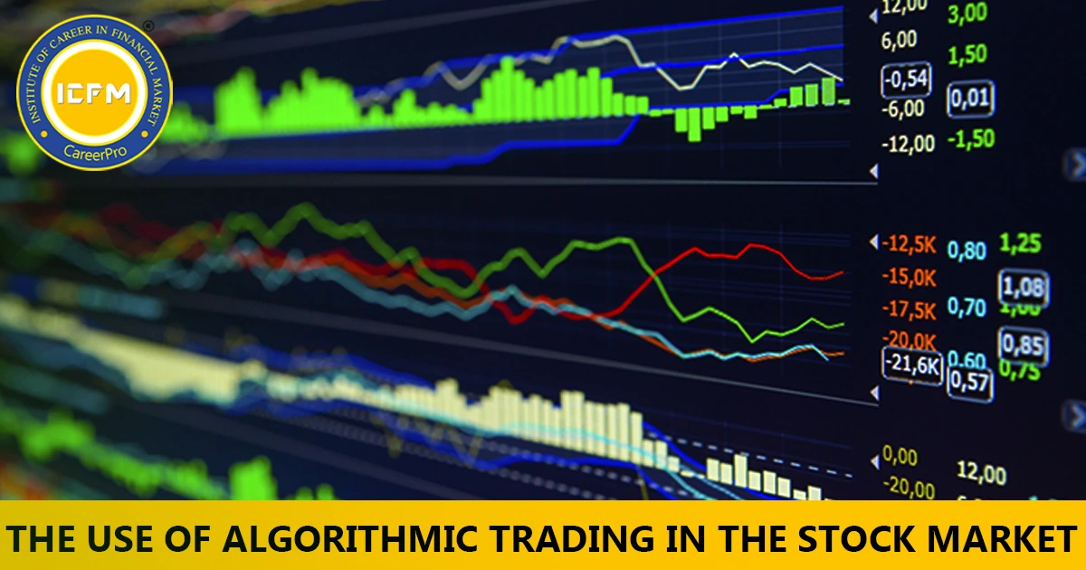 The Use of Algorithmic Trading in the Stock Market Detailed Blog