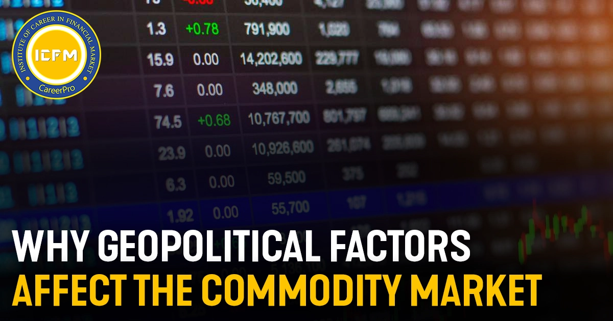 Why Geopolitical Factors Affect the Commodity Market Detailed blog