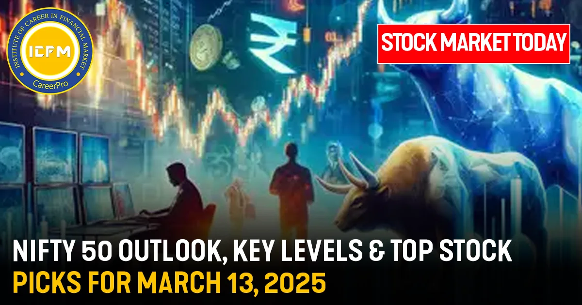 Stock Market Today: Nifty 50 Outlook, Key Levels & Top Stock Picks for March 13, 2025 Detailed news.