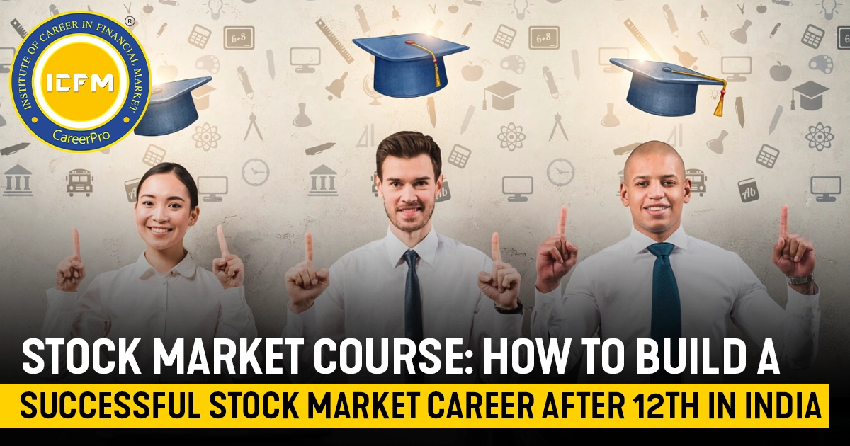 12th stock market course, Stock market degree after 12th, Best online stock market courses, stock trading courses