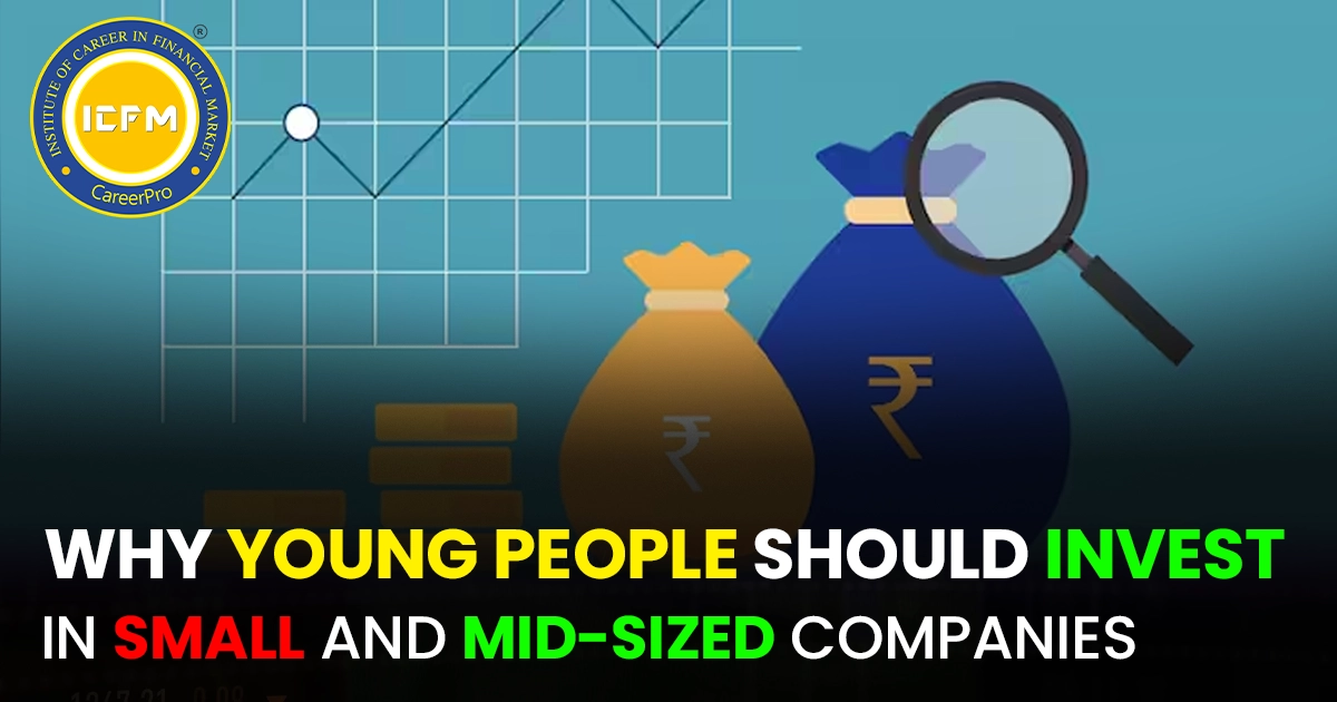 Why Young People Should Invest in Small and Mid-Sized Companies detailed blog.