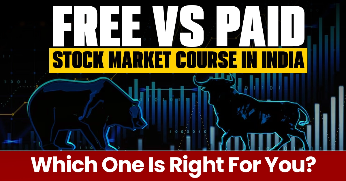 stock market course, free stock market course India, paid stock market course India, best free stock market course for beginners, stock market course fees India, stock market course